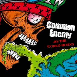 Common Enemy : As the World Burns